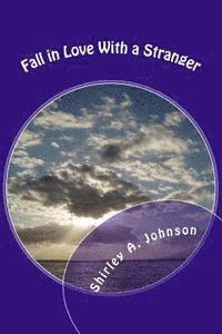 Shirley a. Johnson - Fall in Love With a Stranger, Häftad