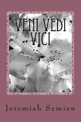 Veni Vedi Vici: The Memiors Of Jeremiah Semien 1