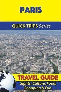 bokomslag Paris Travel Guide (Quick Trips Series): Sights, Culture, Food, Shopping & Fun
