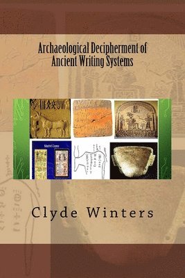 Archaeological Decipherment of Ancient Writing Systems 1