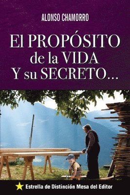 Alonso Chamorro - El Proposito de la Vida: Y su Secreto, Häftad