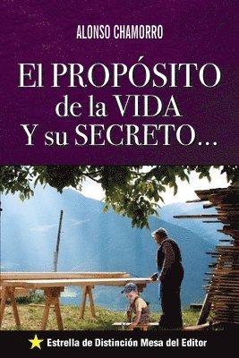 El Proposito de la Vida: Y su Secreto 1