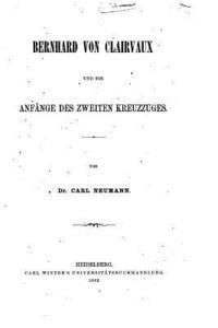 bokomslag Bernhard von Clairvaux und die Anfänge des zweiten Kreuzzuges