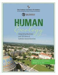 bokomslag Human Ecology: Integrating Business and 125 Years of Catholic Social Doctrine: Conference Proceedings