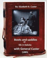 bokomslag Boots and saddles or life in Dakota with General Custer (1885) (Original Classic