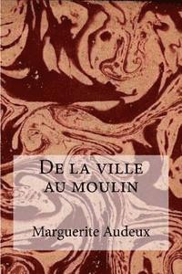 De la ville au moulin 1