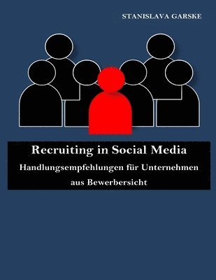 bokomslag Recruiting In Social Media: Handlungsempfehlungen für Unternehmen aus Bewerbersicht