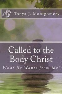 bokomslag Called to the Body of Christ: What He Wants from Me!