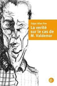 bokomslag La verité sur le cas de M. Valdemar