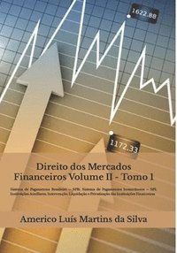 bokomslag Direito dos Mercados Financeiros - Volume II: Sistema de Pagamentos Brasileiro - SPB; Instituicoes Auxiliares; Intervencao, Liquidacao e Privatizacao