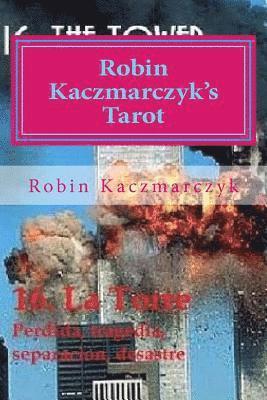 Robin a. Kaczmarczyk - Robin Kaczmarczyk's Tarot: A modern day Major Arcana, Häftad