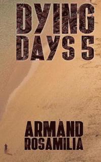 Armand Rosamilia - Dying Days 5, Häftad