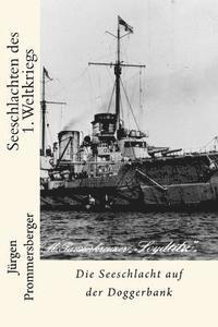 bokomslag Seeschlachten des 1. Weltkriegs: Die Seeschlacht auf der Doggerbank