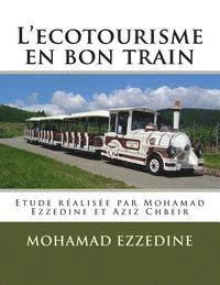 bokomslag L'ecotourisme en bon train: Etude réalisée par Mohamad Ezzedine et Aziz Chbeir