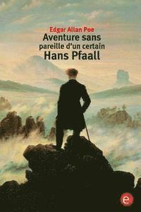 bokomslag Aventure sens pareille d'un certain Hans Pfaall