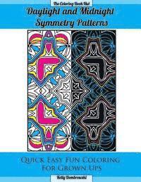 bokomslag Daylight and Midnight Symmetry Patterns: Quick Easy Fun Coloring for Grown Ups