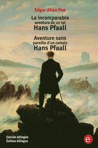 bokomslag La incomparable aventura de un tal Hans Pfaall/Aventure sens pareille d'un certain Hans Pfaall: Edición bilingüe/Édition bilingue