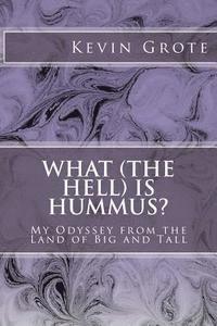 bokomslag What (the Hell) is Hummus?: My Odyssey from the Land of Big and Tall