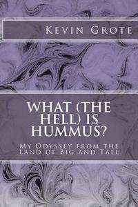 bokomslag What (the Hell) is Hummus?: My Odyssey from the Land of Big and Tall