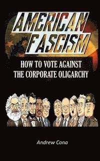 bokomslag American Fascism: How to Vote Against the Corporate Oligarchy