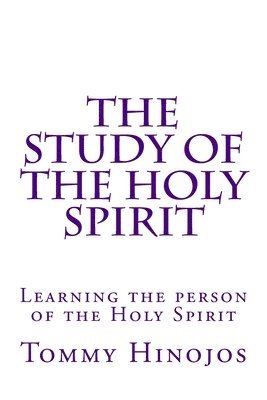 The Study of the Holy Spirit: Learning the person of the Holy Spirit 1
