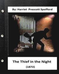bokomslag The Thief in the Night.(1872) By: Harriet Prescott Spofford