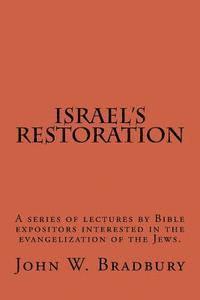 Hyman Appelman, Harry A. Ironside - Israel's Restoration: A series of lectures by Bible expositors interested in the evangelization of the Jews., Häftad