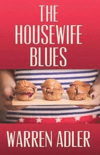 Warren Adler - The Housewife Blues, Häftad