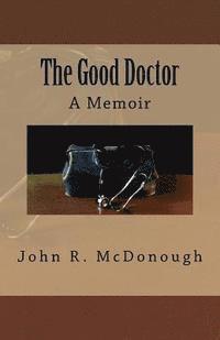bokomslag The Good Doctor: A Memoir