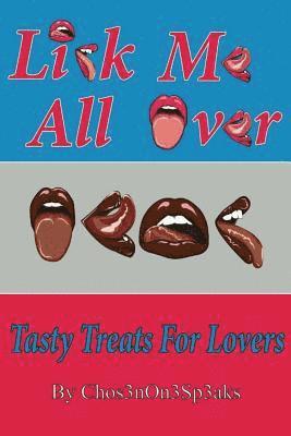 Lick Me All Over; A Tasty Treat For Lovers 1