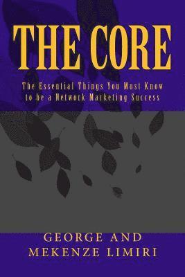Mekenze Ann Limiri, George Kinyua Limiri - The Core: The Essential Things You Must Know to be a Network Marketing Success, Häftad