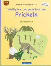 bokomslag BROCKHAUSEN Bastelbuch Bd. 6 - Spielfiguren: Das große Buch zum Prickeln: Dinosaurier