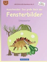 bokomslag BROCKHAUSEN Bastelbuch Bd. 9 - Ausschneiden: Das große Buch der Fensterbilder: Dinosaurier