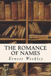 Ernest Weekley - The Romance of Names, Häftad