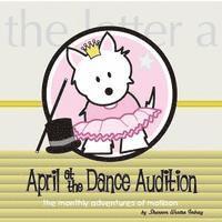 bokomslag April at the Dance Audition: The Monthly Adventures of Mollison