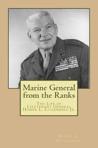bokomslag Marine General from the Ranks: The Life of LtGen Homer L. Litzenberg Jr. USMC