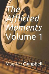bokomslag The Afflicted Moments: Volume 1