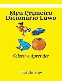 bokomslag Meu Primeiro Dicionário Luwo: Colorir e Aprender