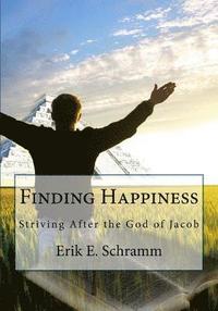 bokomslag Finding Happiness: Striving After the God of Jacob