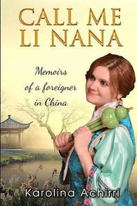 bokomslag Call me Li Nana: Memoirs of a foreigner in China
