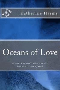bokomslag Oceans of Love: A month of meditations on the boundless love of God