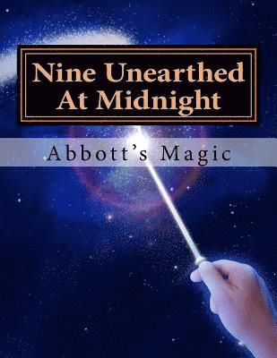 Nine Unearthed At Midnight: Spooky Magic Stunts For Kids