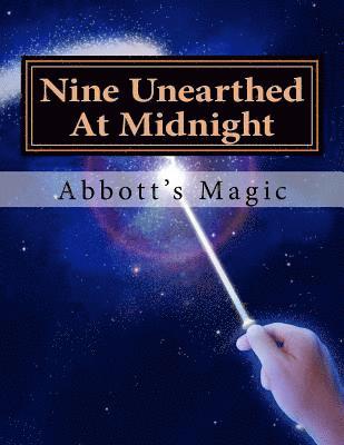 Nine Unearthed At Midnight: Spooky Magic Stunts For Kids 1