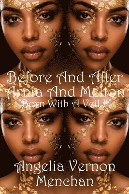 Before and After Arnia and Melton: Born With A Veil II 1