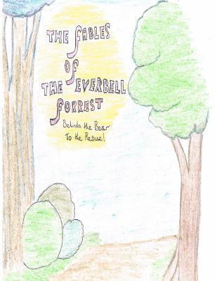 bokomslag The fables of the ever bell forest: Belinda the bear to the resue