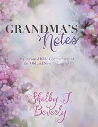 bokomslag Grandma's Notes: My Personal Bible Commentary of the Old and New Testaments