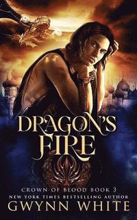 bokomslag Dragon's Fire: Book Three in the Crown of Blood series