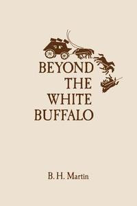 bokomslag Beyond The White Buffalo