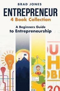 bokomslag Entrepreneur: 4 Book Collection: A Beginners Guide to Entrepreneurship