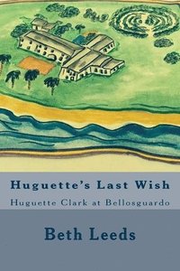 bokomslag Huguette's Last Wish: Huguette Clark at Bellosguardo
